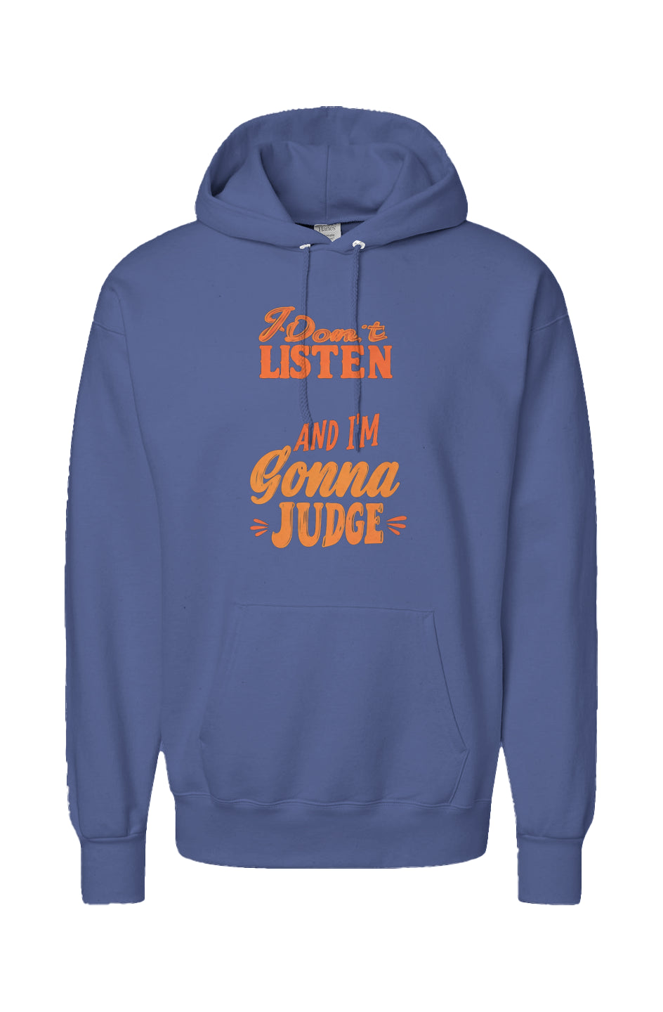 Say That Collection "I Dont Listen" Hooded Sweatsh